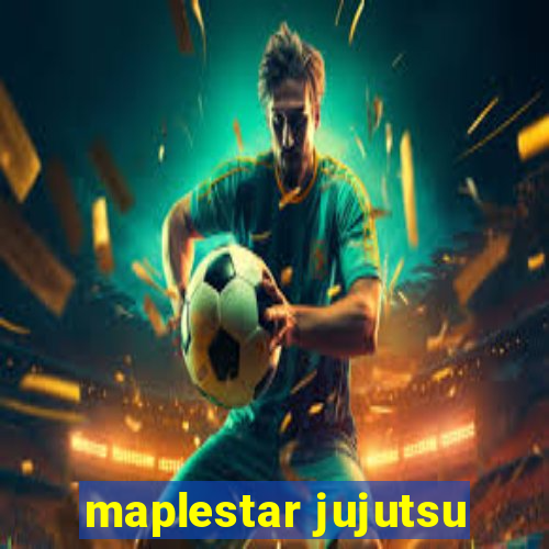 maplestar jujutsu